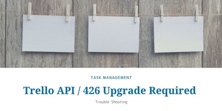 Trello API 426 Upgrade Required